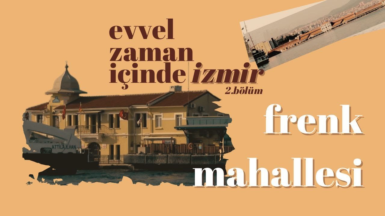 Frenk Mahallesi | Evvel Zaman İçinde İzmir