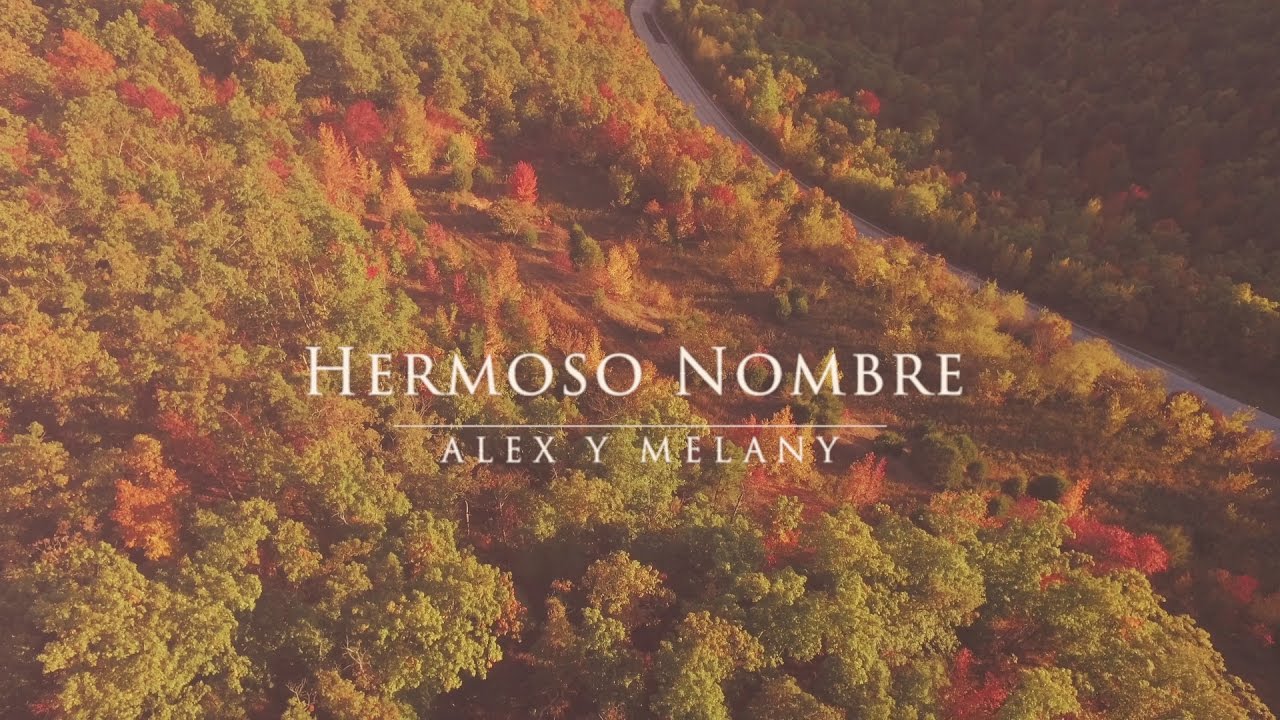 Hermoso Nombre - Alex y Melany- What A Beautiful Name