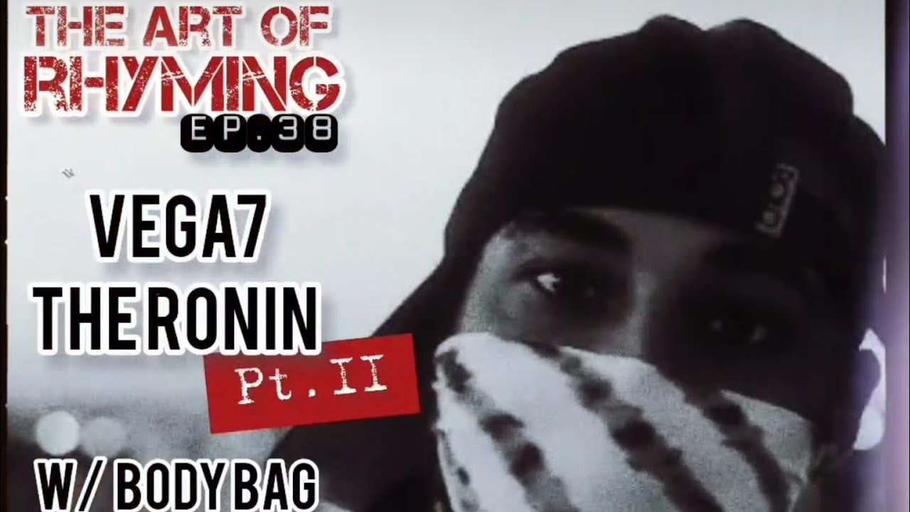 AOR EP.38: Vega7 the Ronin Pt2 w/ Body Bag Ben- Shadow Runner & Kawasaki Killers- The Art of Rhyming
