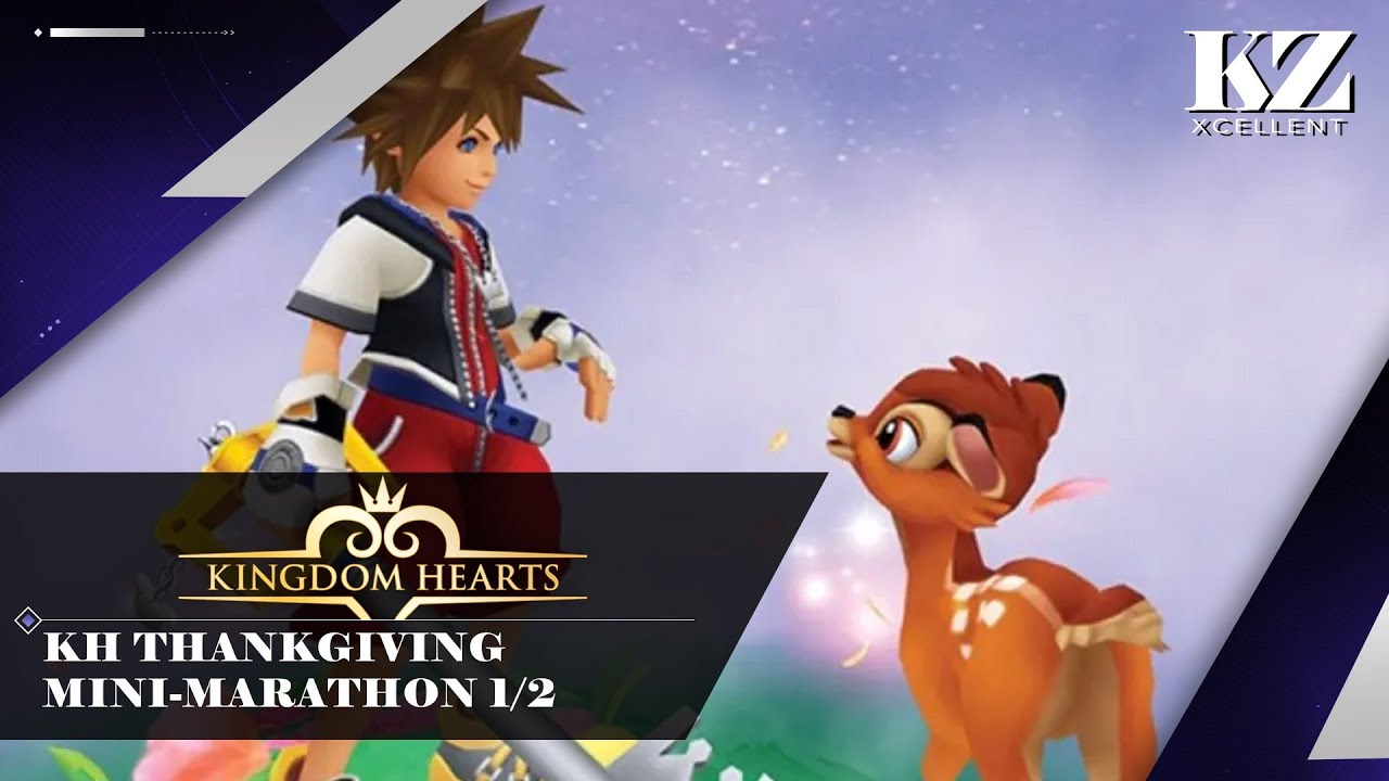 KZ's Chaotic Thanksgiving KH Mini Marathon (Part 1/2)