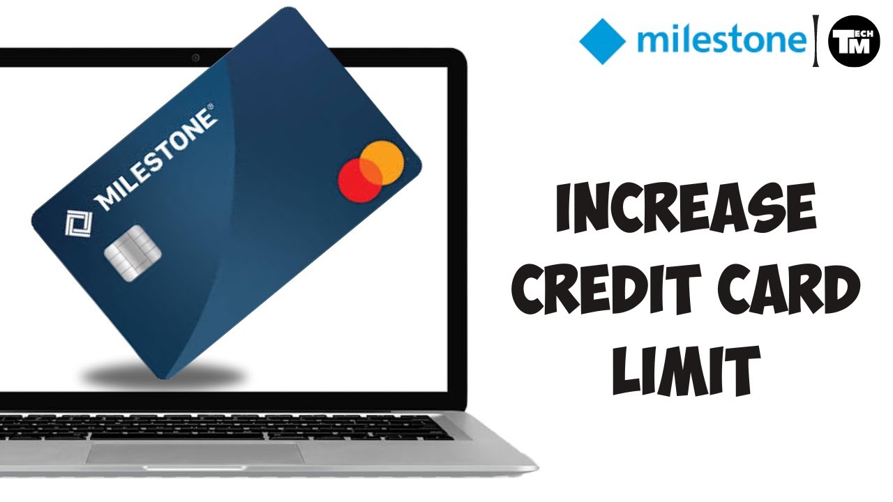 How to Increase Milestone Credit Card Limit