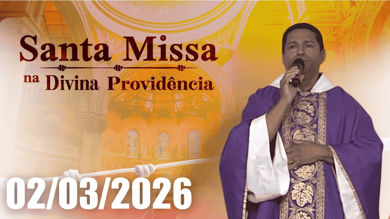 Santa Missa na Divina Providência | 02/03/2026