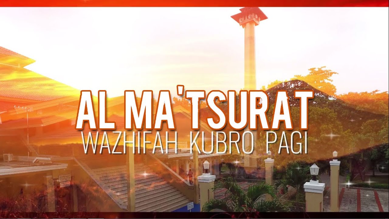 Al Matsurat Kubro PAGI - Ustadz Ahmad Sahal, Lc
