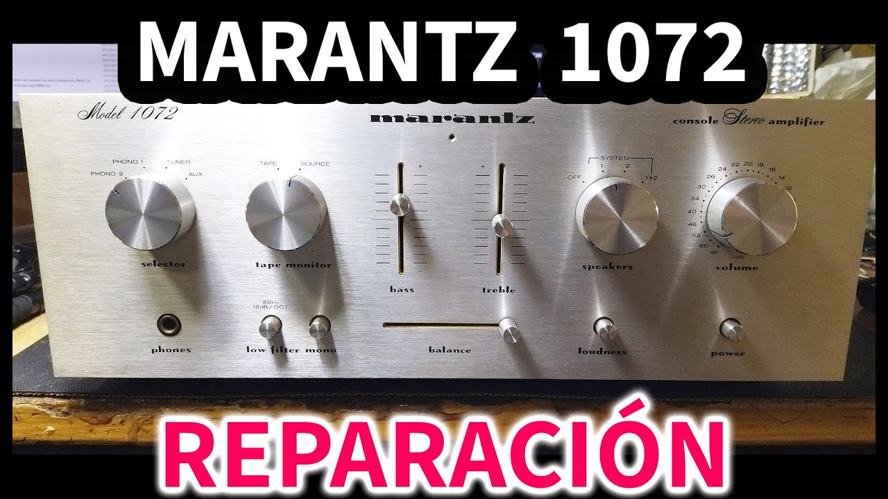 Amplificador MARANTZ 1072 | Diagnóstico y reparación
