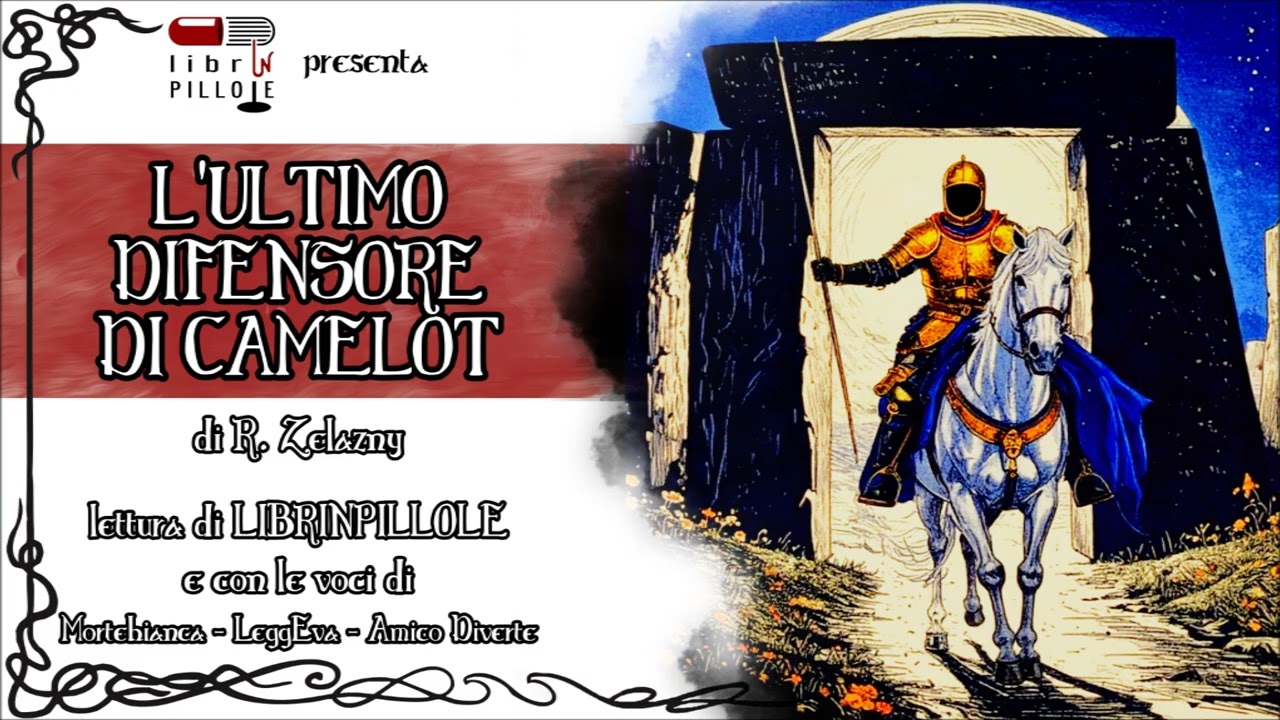 R. Zelazny - L'Ultimo Difensore di Camelot (Audiolibro Fantasy Weird Pulp ITA Completo Integrale)