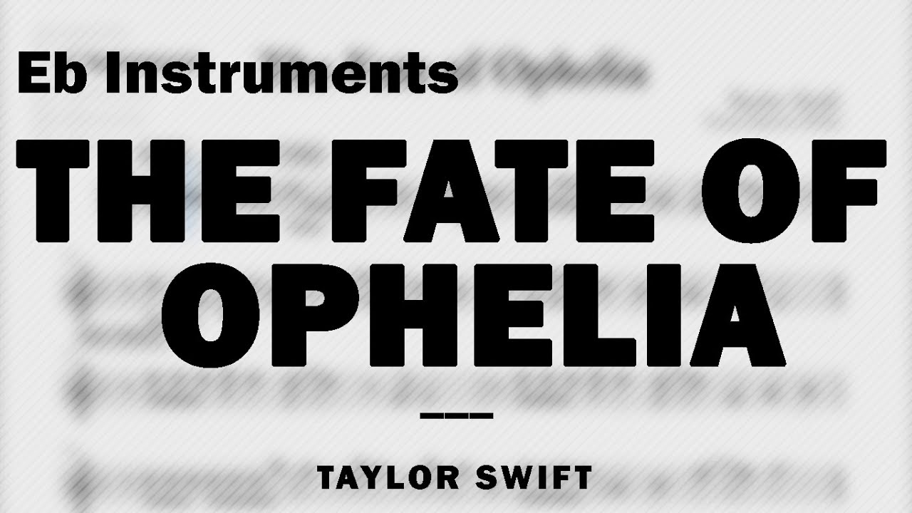 The Fate Of Ophelia by Taylor Swift | Music Sheet for Eb Instruments