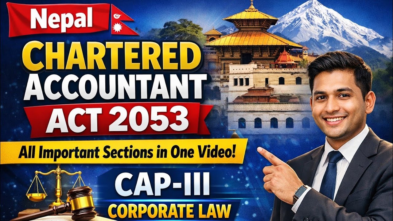 Nepal Chartered Accountant Act, 2053 | CAP-III Corporate Law | All important sections | @AashikInfo 