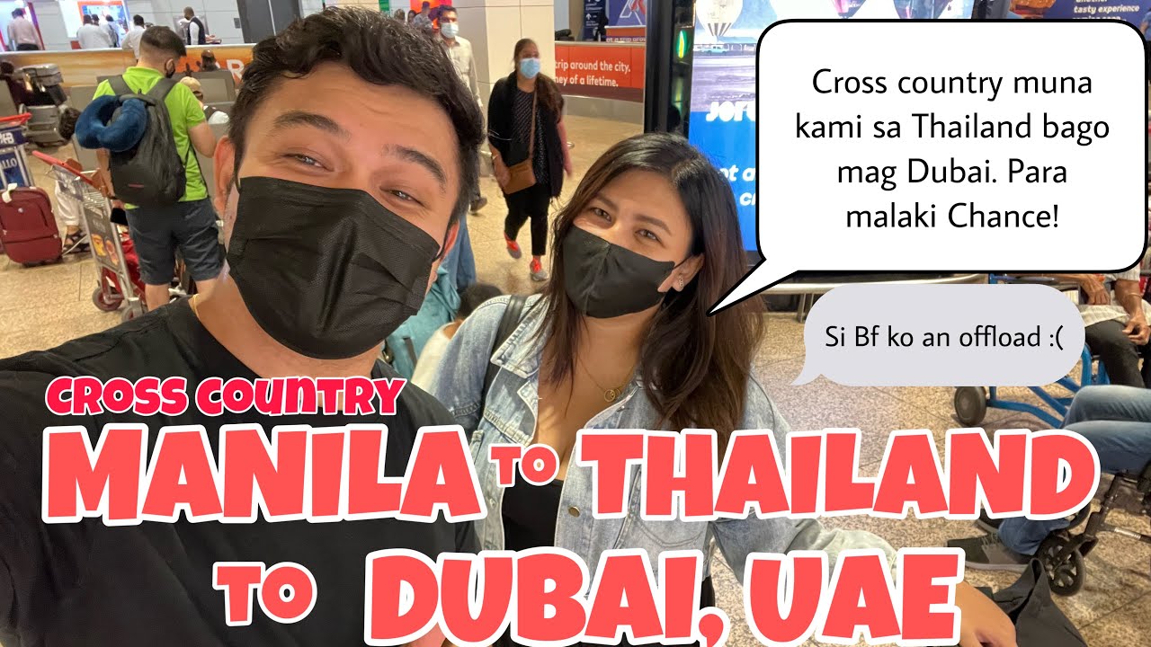 Cross Country from Manila to Thailand  To Dubai UAE