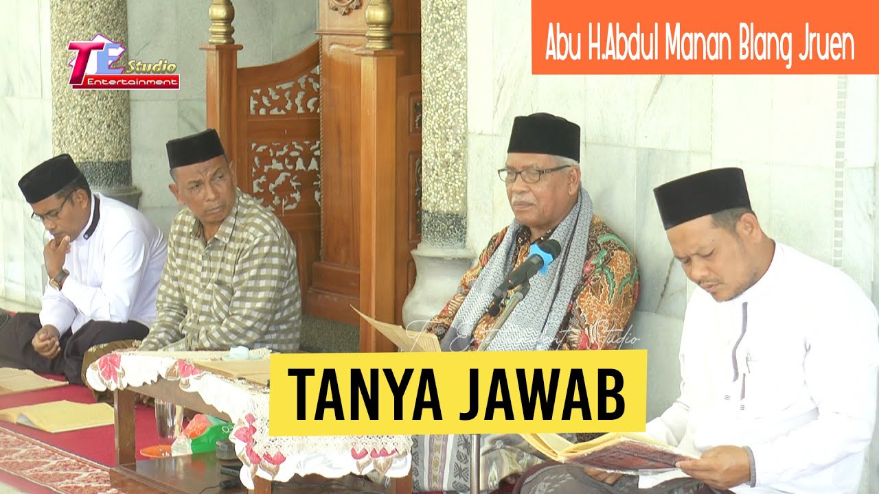 Tanya Jawab Bersama Abu Manan Blang Jruen