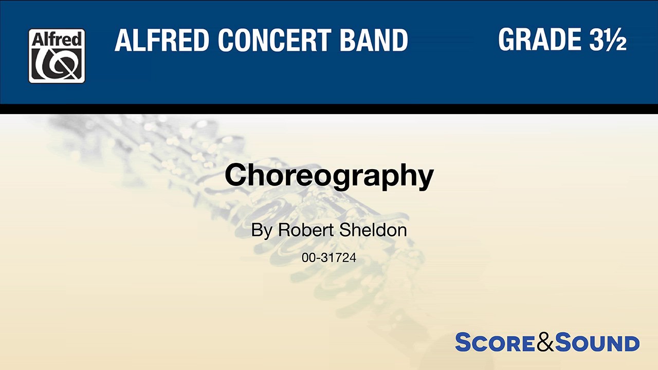 Choreography, by Robert Sheldon – Score & Sound