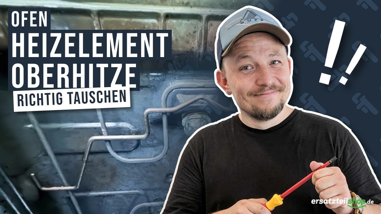Heizelement Oberhitze Ofen tauschen - so geht es!