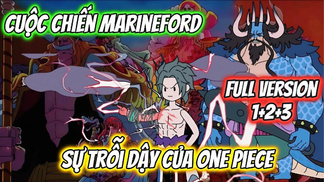 Cuộc Chiến Marineford Sự Trỗi Dậy của Os | Full Version 1+2+3 | Team VietSub