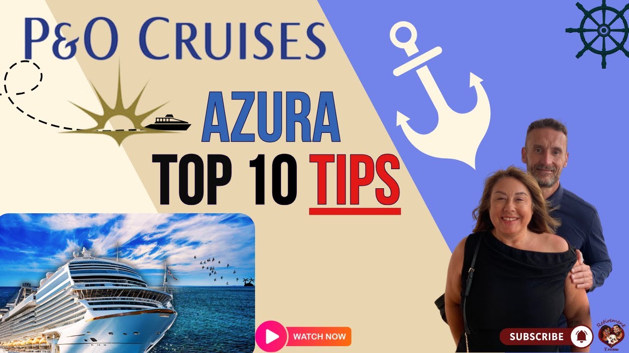 10 лучших советов от P&O Azura
