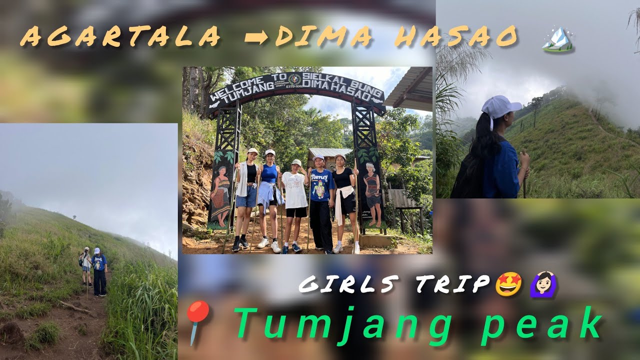 TUMJANG PEAK||OUR SECOND GIRLS TRIP|| FOR SOLO/ GIRLS TRIP#assam #agartala ➡️ #dimahasao 