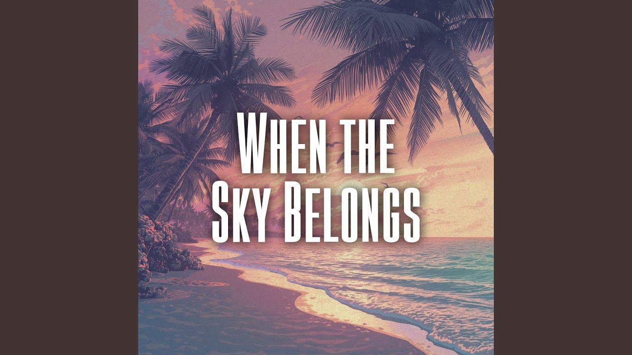 When the Sky Belongs
