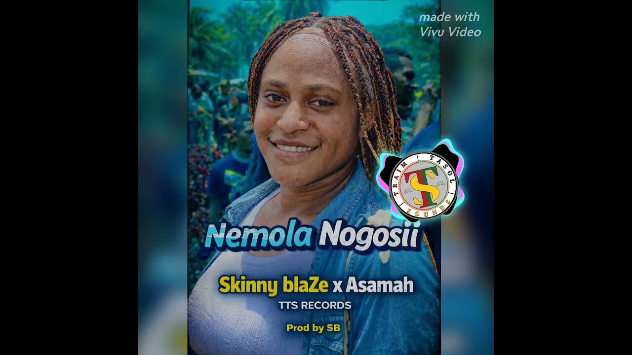 Nemola Nogosii (2026-PNG local music) Skinny Blaze x Asamah.. TTS records 