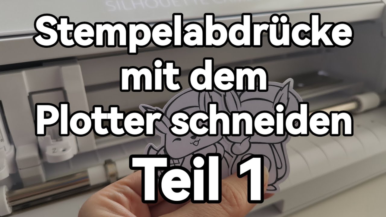 Gewusst wie! I Stempelabdrücke mit dem Plotter schneiden TEIL 1 I #silhouette