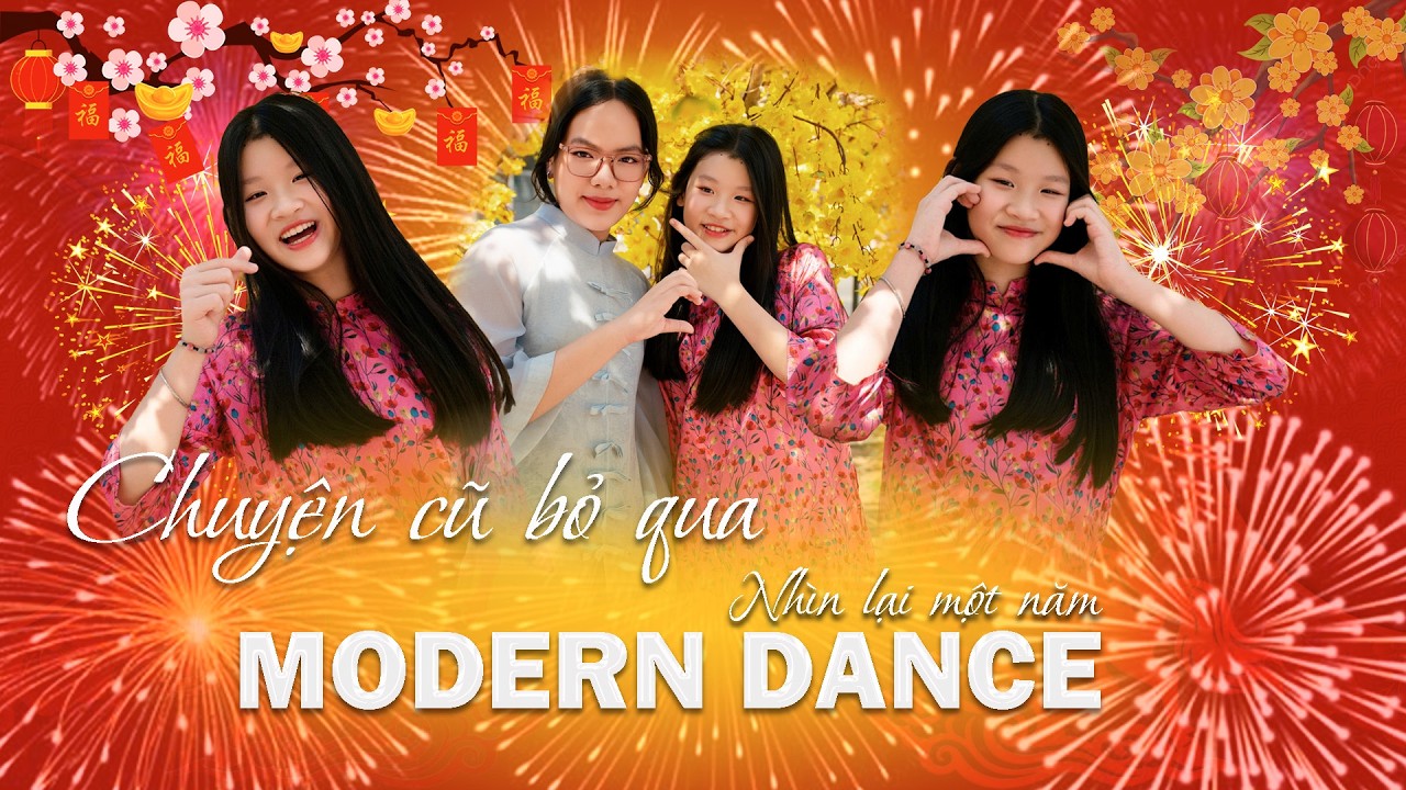 CHUYỆN CŨ BỎ QUA & NHÌN LẠI MỘT NĂM | MODERN DANCE | ALINA ARTS ACADEMY