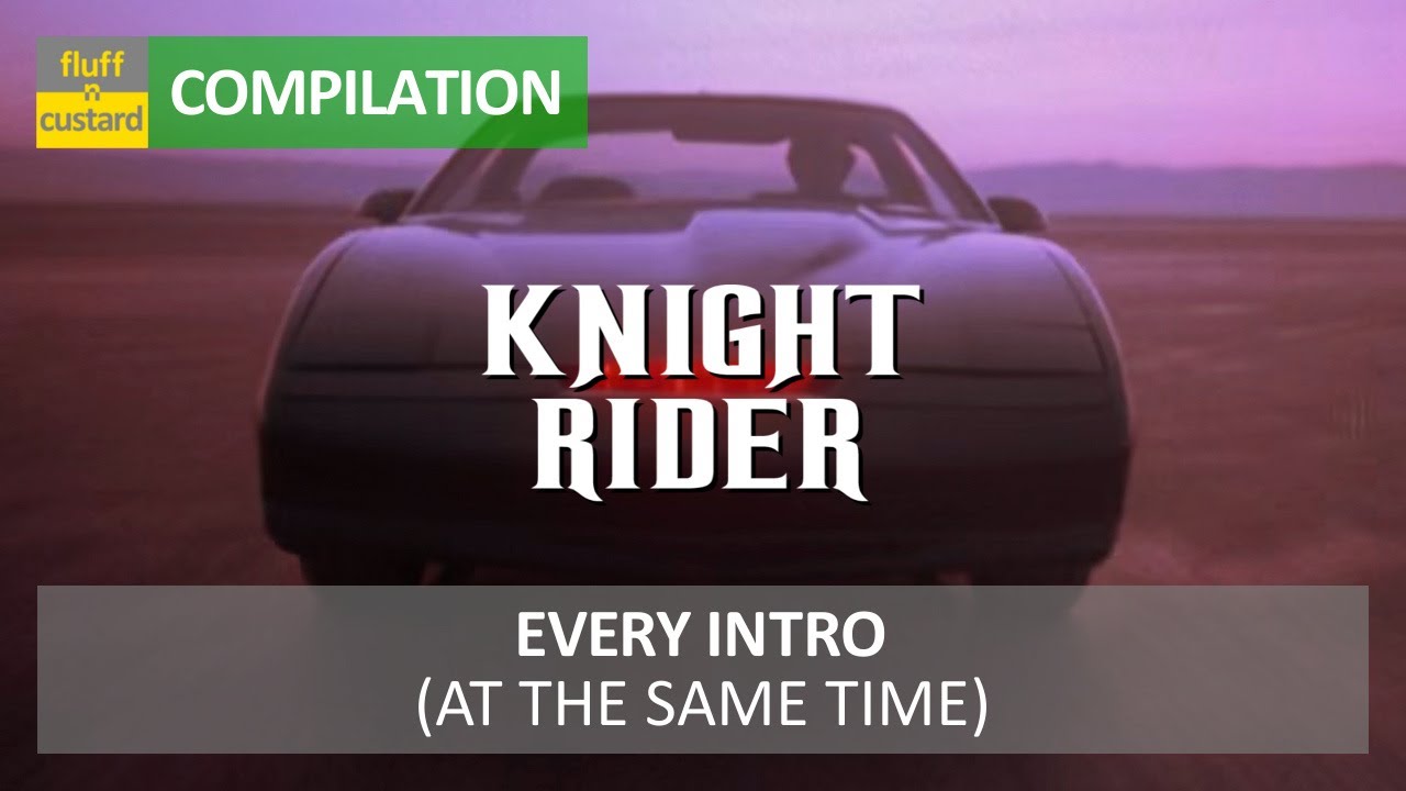 Every Intro (At The Same Time) &bull; Knight Rider &bull; Compilation