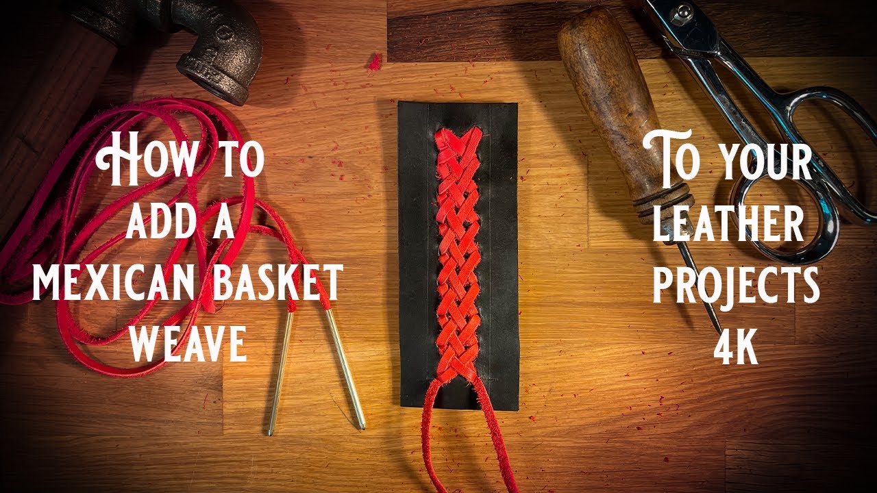 HOW TO ADD A MEXICAN BASKET WEAVE TO YOUR LEATHER PROJECTS | FULL TUTORIAL | 4K |