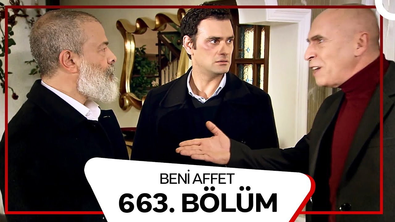 Beni Affet 663. Bölüm