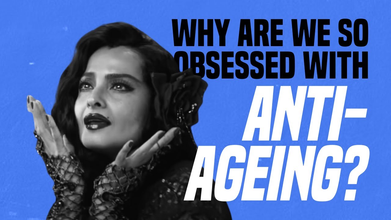 Why Are We Obsessed With Anti-Ageing?