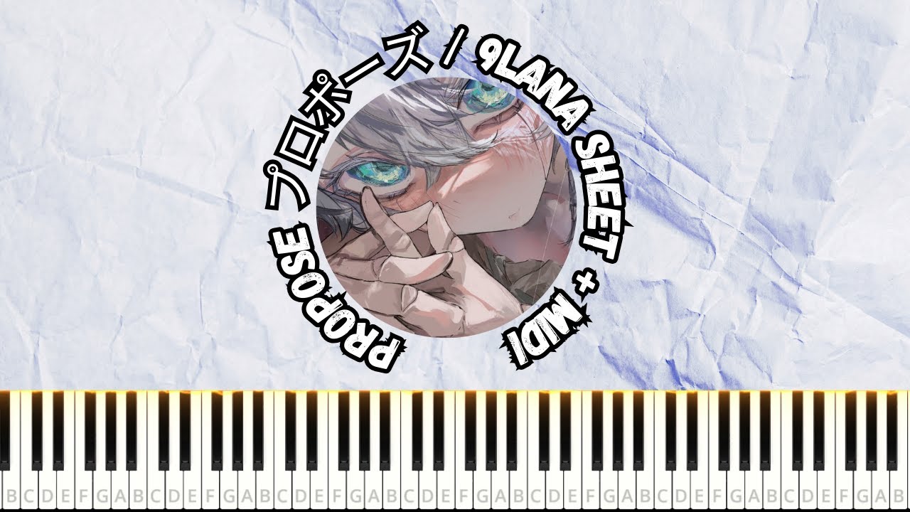 Propose プロポーズ / 9Lana PIANO TUTORIAL SHEET + MIDI