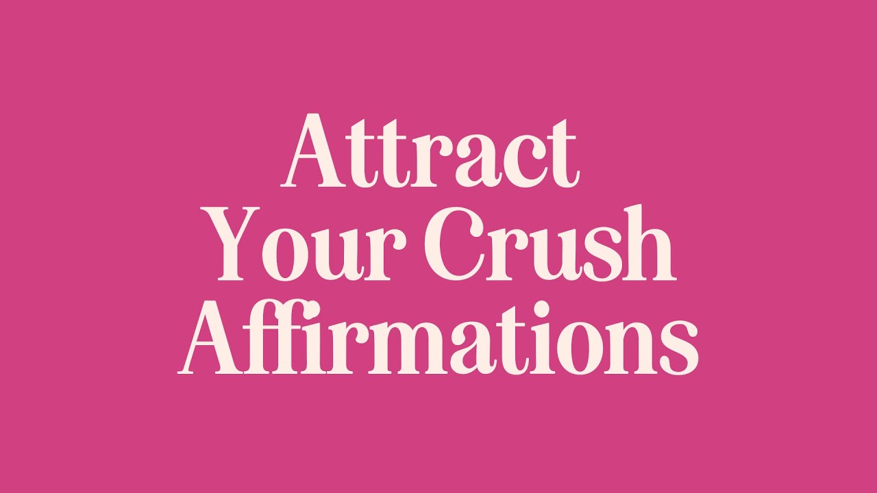 Attract Your Crush Affirmations | Love | Kinder Records