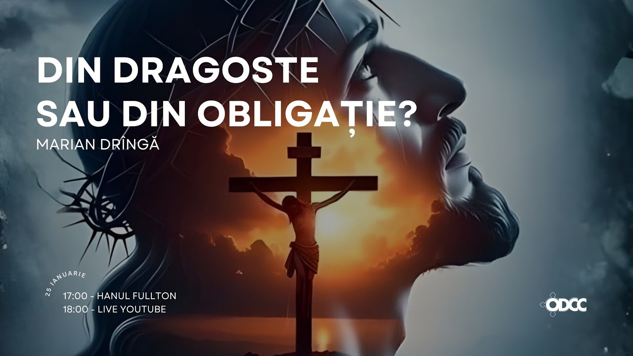 Din dragoste sau din obligație? | Marian Drîngă | ODCC