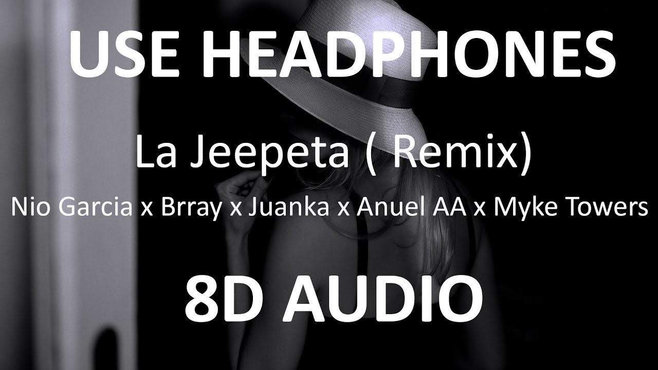 Nio Garcia x Brray x Juanka x Anuel AA x Myke Towers - La Jeepeta Remix ( 8D Audio ) 🎧