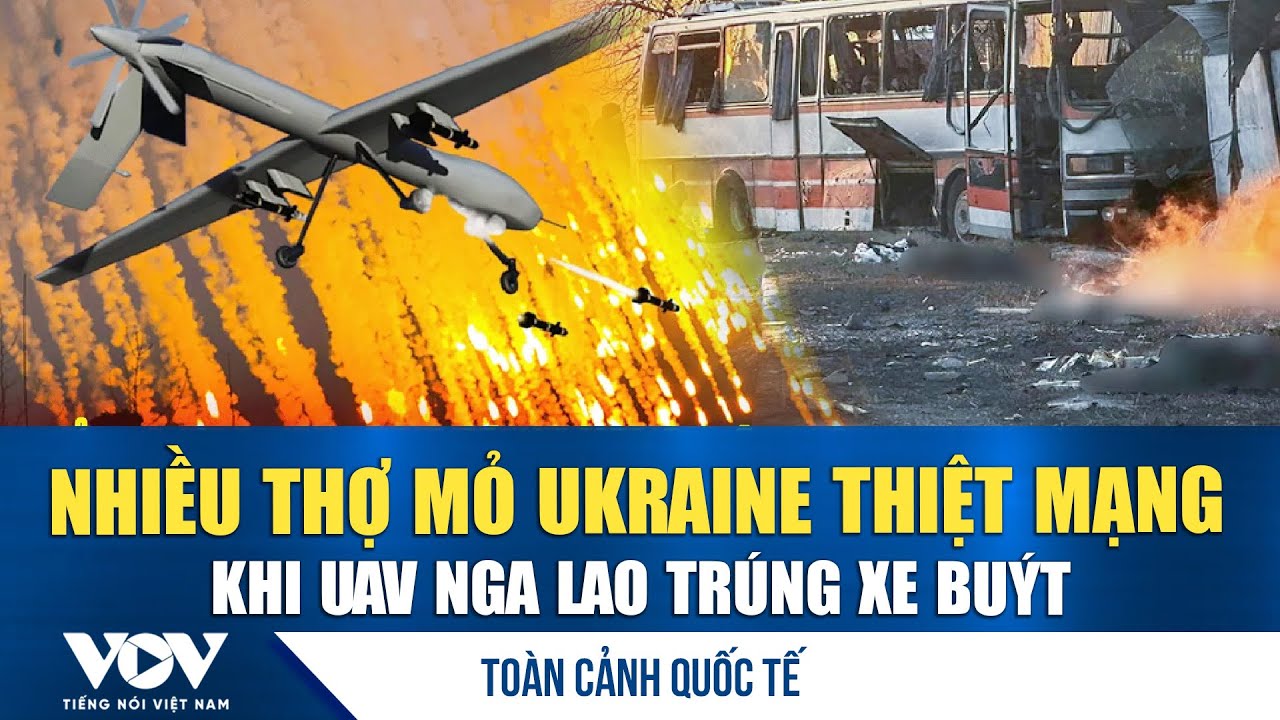 Toàn cảnh quốc tế chiều 2/02: UAV Nga lao trúng vào xe chở thợ mỏ Ukraine, nhiều người thiệt mạng