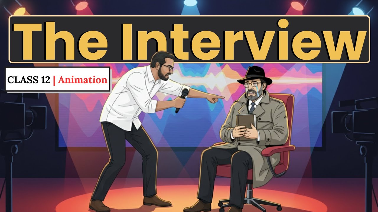 The Interview Class 12 | the interview class 12 animation in hindi