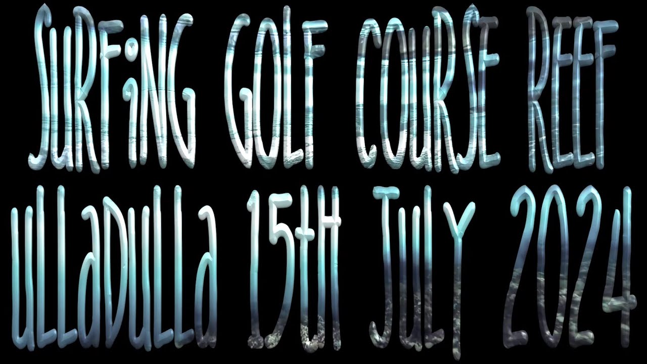 2024 07 15 South Coast Surfing Golf Course Reef Ulladulla