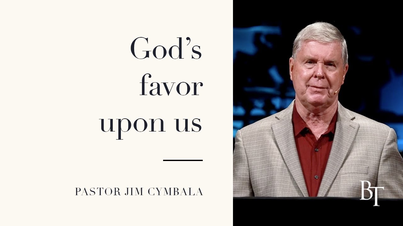 God’s Favor upon Us | Pastor Jim Cymbala | The Brooklyn Tabernacle