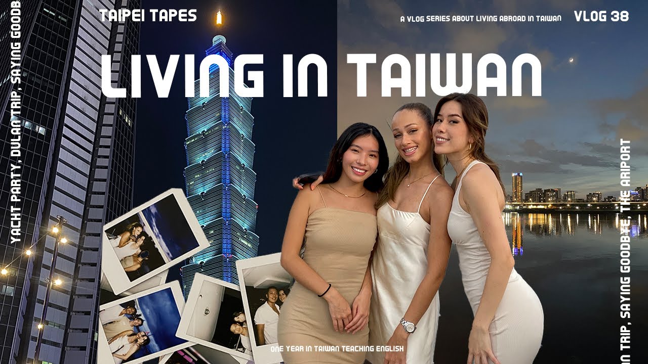 LAST LIFE IN TAIWAN VLOG | yacht party in taipei, saying goodbye, flying back to canada