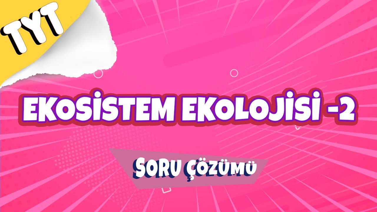 Ekosistem Ekolojisi -2  Soru Çözümü |  TYT 2022 #hedefekoş