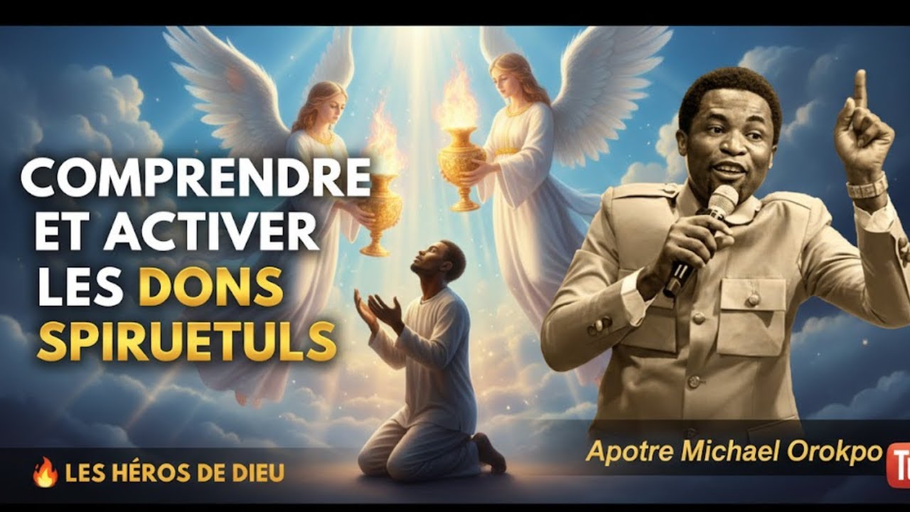 LES DONS SPIRITUELS :  RÉVÉLATION PROFONDE/ Apôtre Michael OROKPO