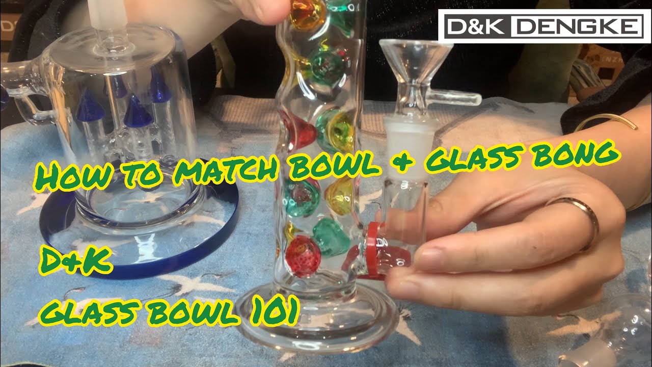 [D&K Dengke] How to match glass bong bowl & glass bong
