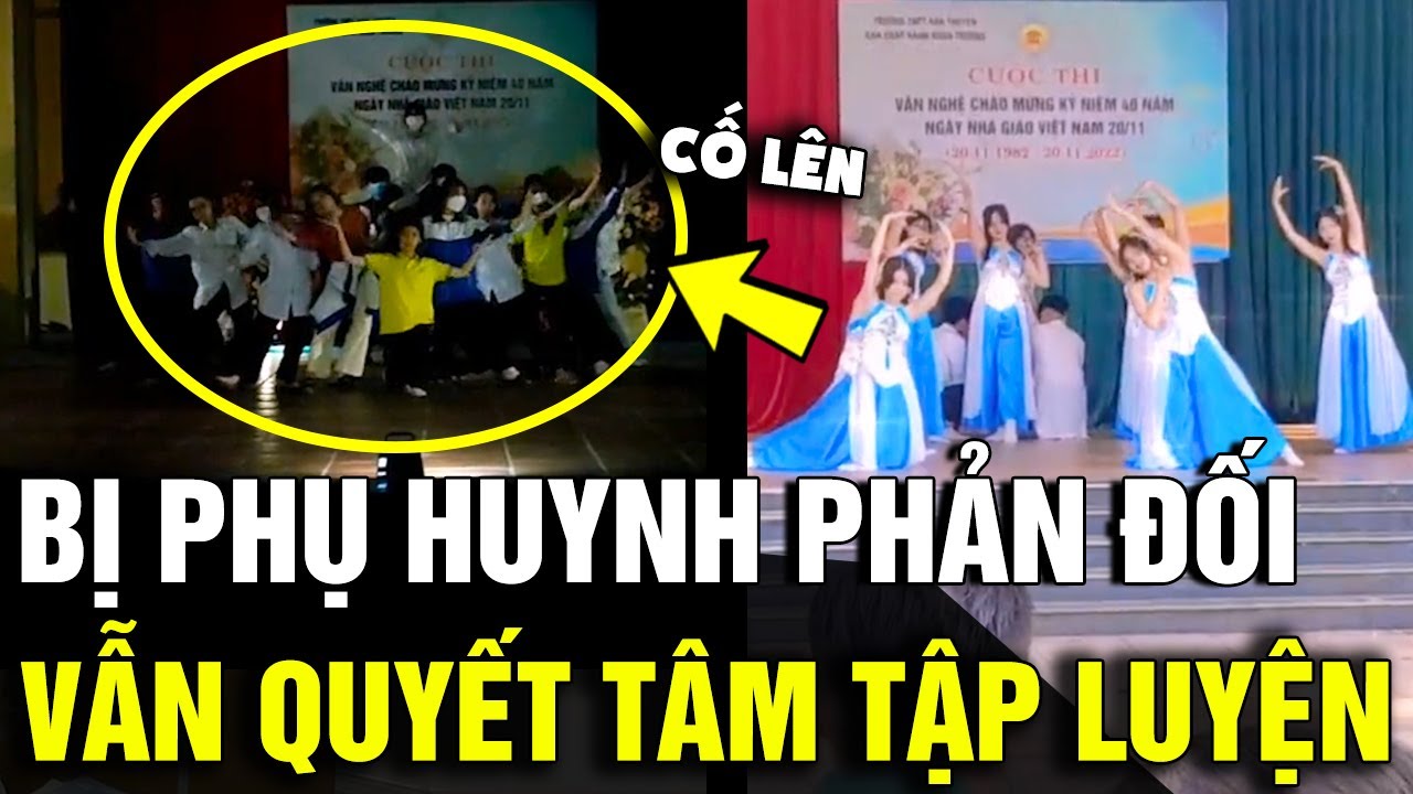 Bị PHỤ HUYNH phản đối, các cô gái vẫn NGÀY ĐÊM luyện tập cho tiết mục 20 - 11 | Tin Nhanh 3 Phút