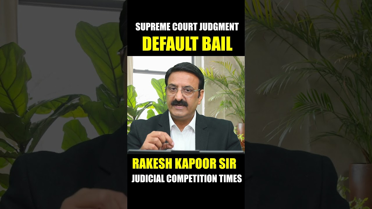Latest Supreme Court Judgment on Default Bail. Join Judiciary Coaching Classes by Rakesh Kapoor Sir