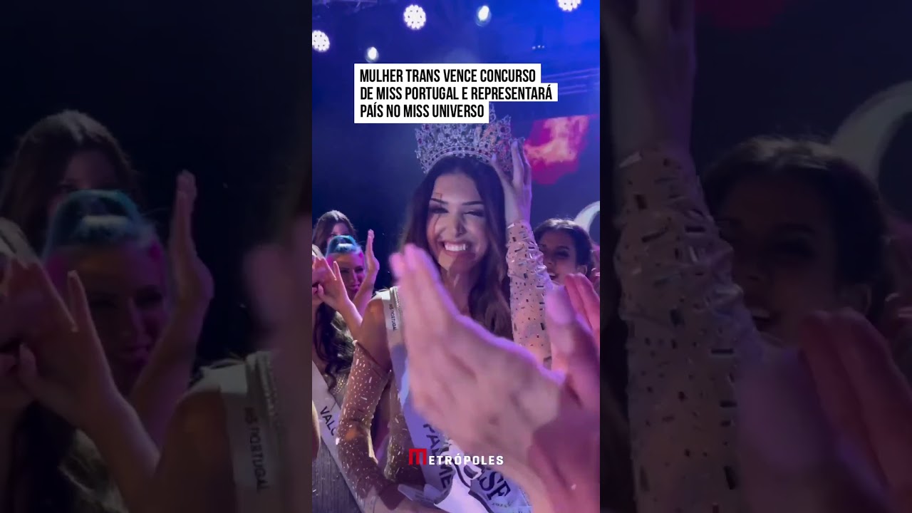 Mulher trans vence concurso de  Miss Portugal e representar&aacute; pa&iacute;s no Miss Universo
