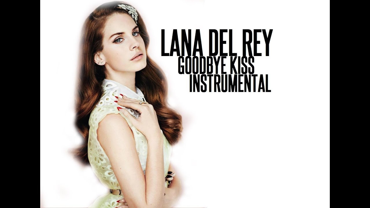 LANA DEL REY - GOODBYE KISS (INSTRUMENTAL)