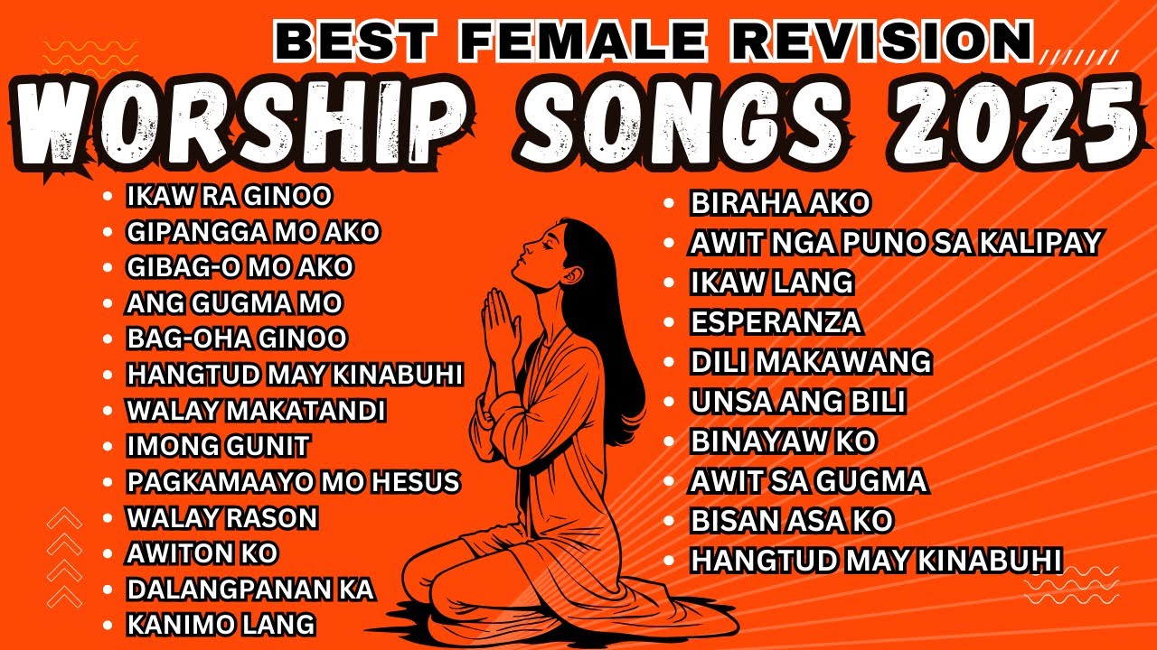 Best Female Worship Songs 2025 | Top Tagalog & Bisaya Christian Praise Playlist