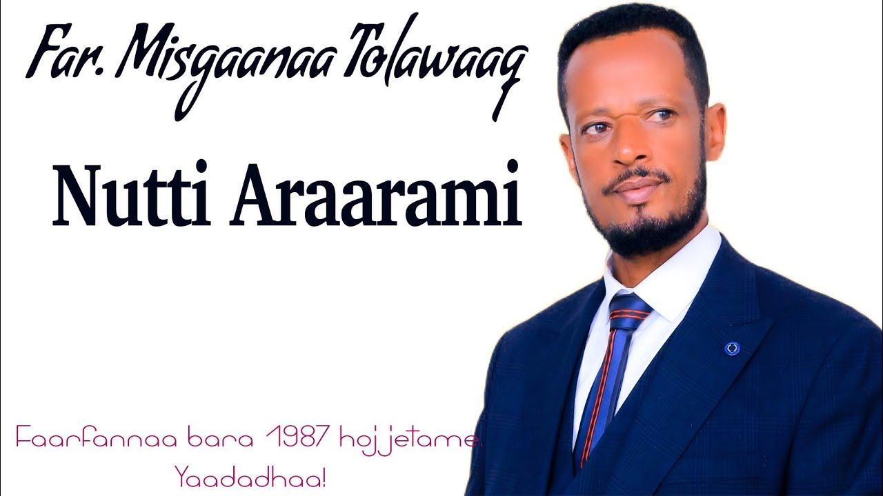 Nutti Araarami: Far. Misgaanaa Tolawaaq