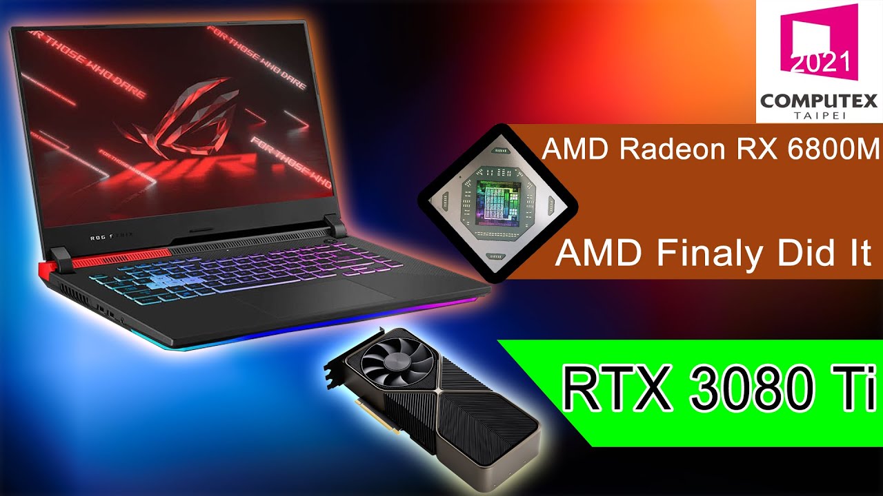 Finally AMD did it Computex 2021 in Taipei | Nvidia RTX 3080/3070 Ti Launched | AMD New GPU RX 6000M