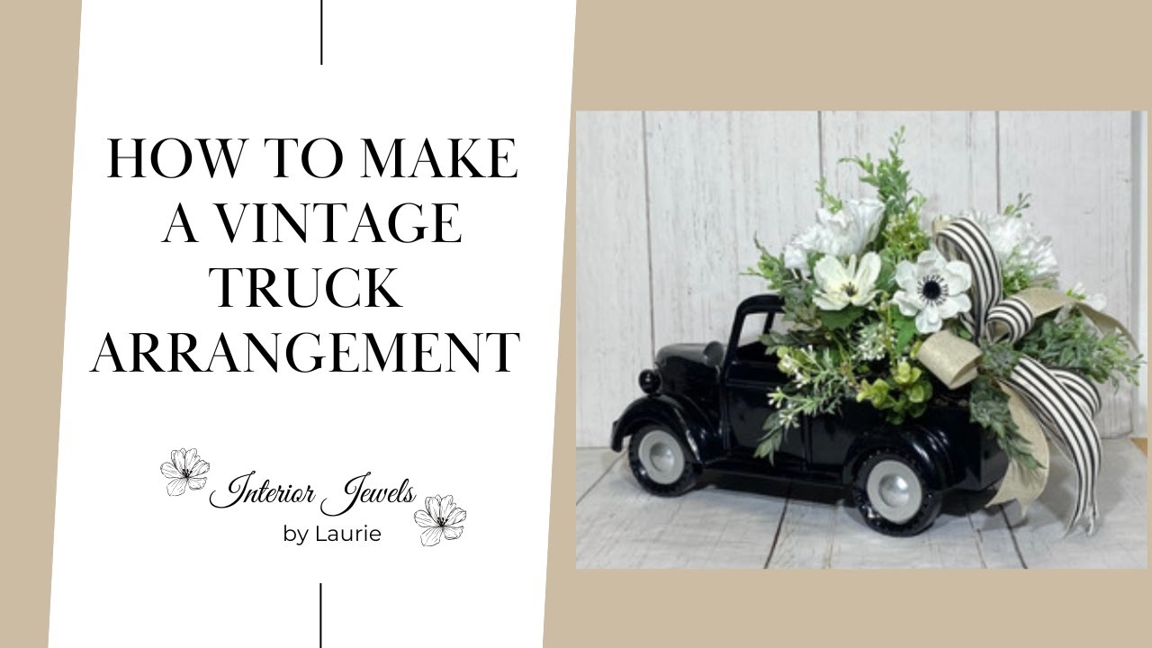 How to make a farmhouse truck floral design