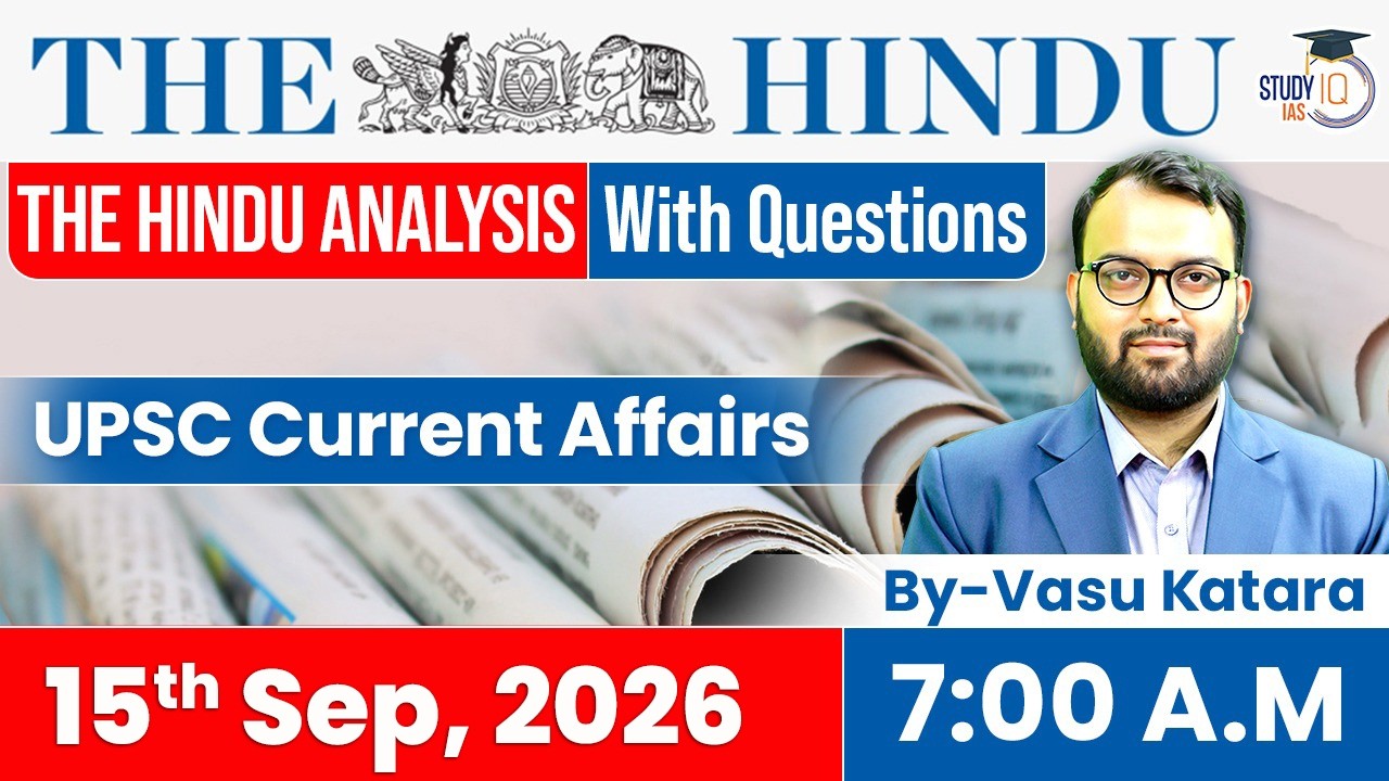The Hindu newspaper Analysis | 15 September 2026 | UPSC Current Affairs | PIB & Editorial | StudyIQ