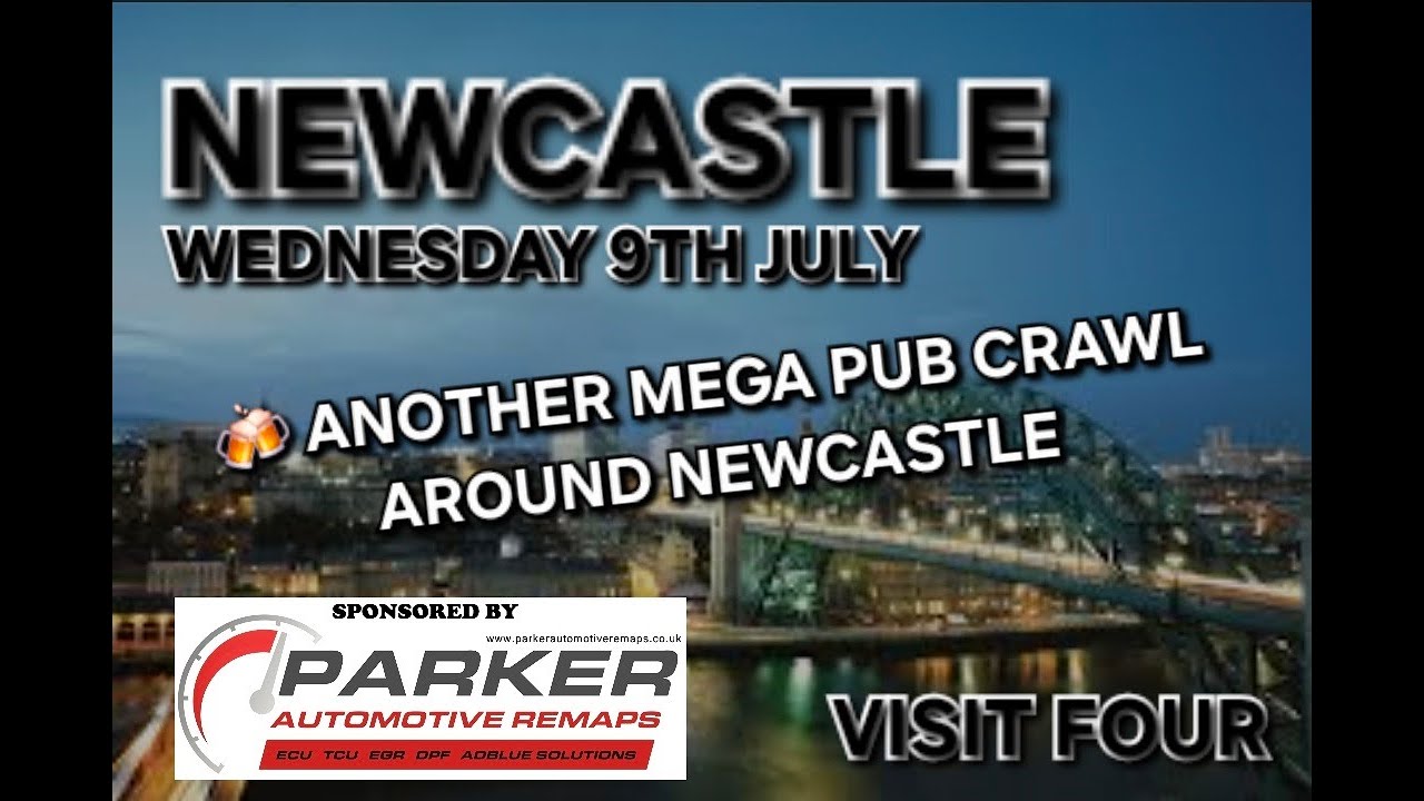 Another Mega Pub Crawl Around Newcastle (Visit 4) (Gosforth) (Sponsored By Parker Automotive Remaps)