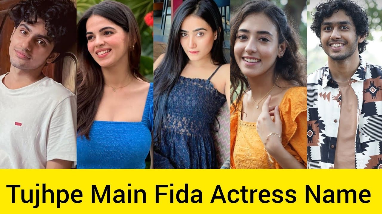 Tujhpe Main Fida Web Series Star Cast Real Name ।। Tujhpe Main Fida season 2 Actress Real Name