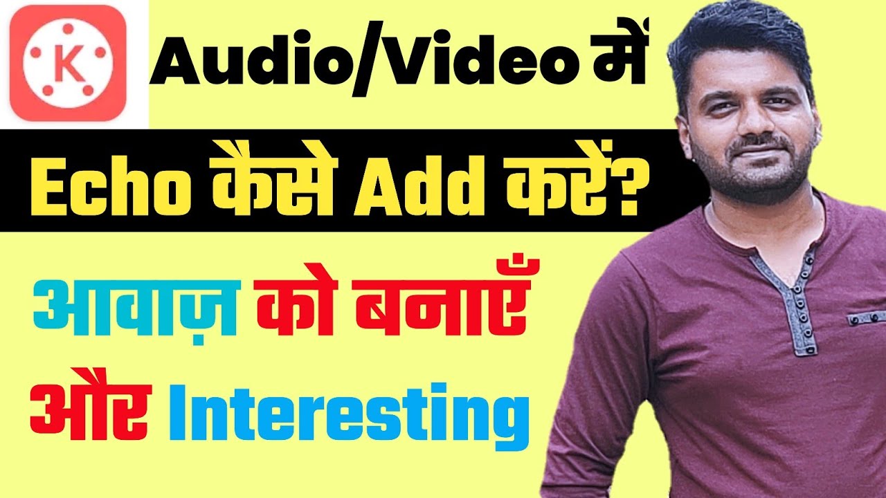 How to Add Echo in Any Video or Audio Using Kinemaster App| Kinemaster se Video me Echo Kaise Lagaye